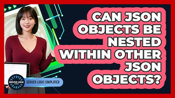Can JSON Objects Be Nested Within Other JSON Objects?