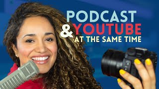 Record Podcast Audio and Video at the Same Time // Podcasting on YouTube