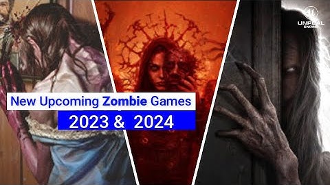 10 New Upcoming Zombie Games Of 2023 & 2024 |PC,PS5,PS4,XBOX ONE,XBOX / UNREAL ENGINE 5
