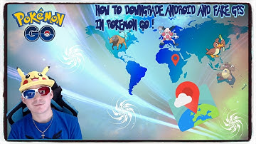 HOW TO DOWNGRADE YOUR ANDROID AND USE FAKE GPS IN POKEMON GO !