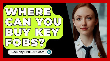 Where Can You Buy Key Fobs? - SecurityFirstCorp.com