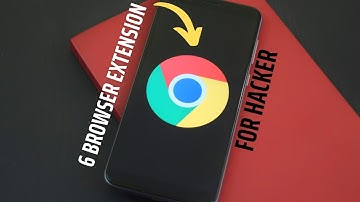 Top 6 Browser Extensions for Hackers!
