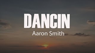 Dancin - Aaron Smith (Lyrics)