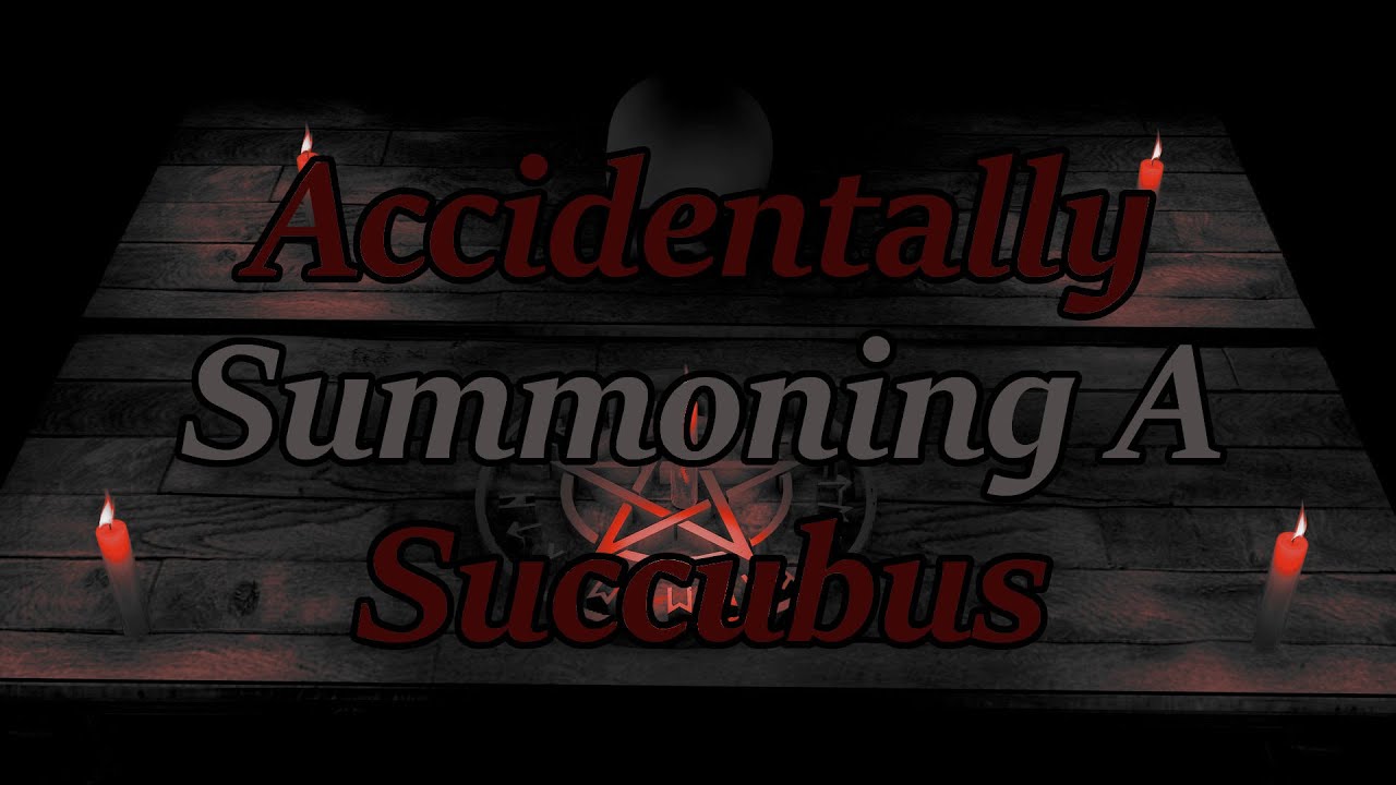 Accidentally Summoning A Succubus M4F Shy Speaker Dom Listener accidentally-summoning-a-succubus-m4f-shy-speaker-dom-listener