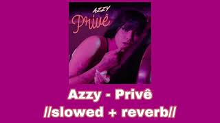 Azzy - Privê 💝//𝚜𝚕𝚘𝚠𝚎𝚍 + 𝚛𝚎𝚟𝚎𝚛𝚋//💝