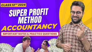 Super Profit Method | Valuation of Goodwill | Accountancy Class 12th | Boards 2024