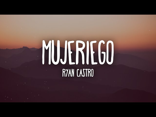 Ryan Castro - Mujeriego (Letra/Lyrics) class=
