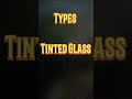 Types of glasses|construction|building materials|viral|trending #buildingmaterials