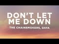 The Chainsmokers - Don't Let Me Down Lyrics ft. Daya
