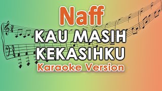 Download Lagu NaFF - Kau Masih Kekasihku (Karaoke) by regis MP3 Download Lagu NaFF - Kau Masih Kekasihku (Karaoke) by regis MP3