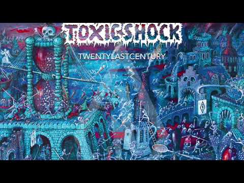 Toxic Shock - Twentylastcentury (2016)
