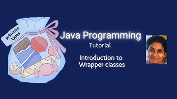 Lesson 72   Wrapper classes - Part 1- Introduction