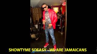 SHOWTYME SOEASY - WE ARE JAMAICANS [YAKUZA RIDDIM/SMMG & YOUNG LIONS REC] APRIL 2012