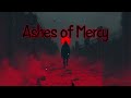 Ashes of Mercy [Dark Trap Metal]