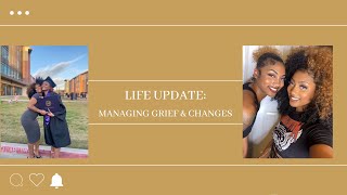 Life Update: Grief and Major Changes