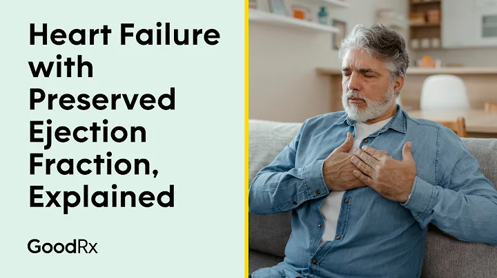 What is Heart Failure With Preserved Ejection Fraction? | GoodRx
