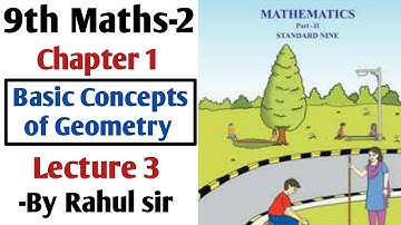 9th Maths P-2 Geometry Chapter 1 | Some Basic Concepts of Geometry Lecture 3 | Ex - 1.1 by Rahul Sir