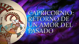 CAPRICORNIO -RETORNO DE UN AMOR DEL PASADO- Horóscopo semanal, 4ta semana de Abril