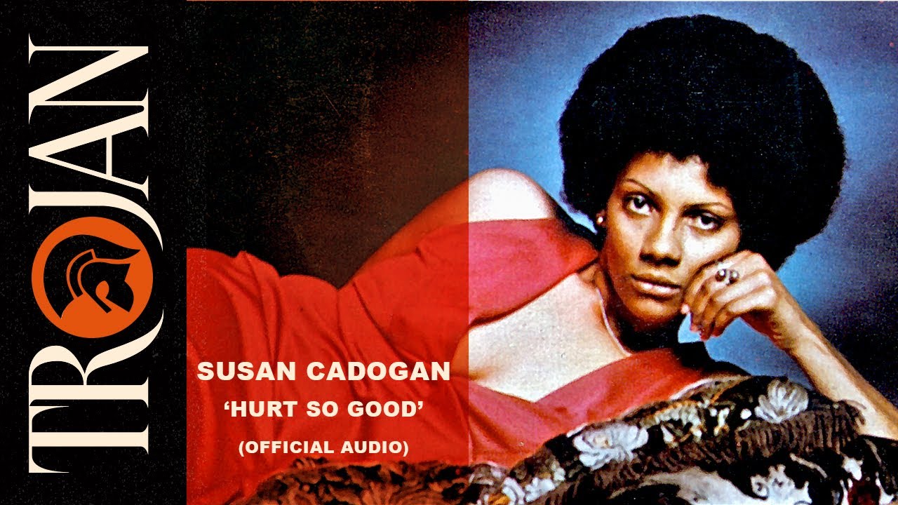 Susan Cadogan   Hurt So Good Official Audio