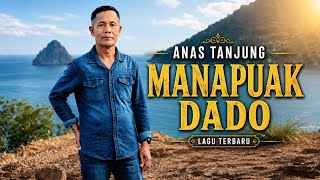 Manupuak Dado - Anas Tanjung