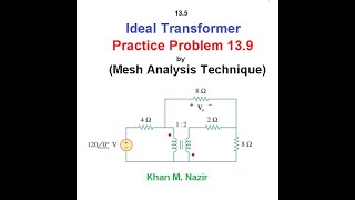 (E)(ENA)(A) || Ideal Transformer || Practice 13.9 (Mesh Method) || ENA 13.4 (2) (Alexander) (Engl...