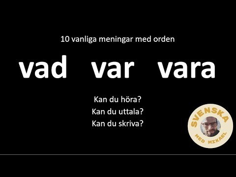 10 vanliga meningar med VAD - VAR - VARA