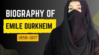 Biography of Emile Durkheim (1858-1917) ||  French sociologist || Contributions and Important Work