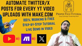 Automate Twitter/X Posts for YT Uploads for Free with this Make Tutorial @ProperTechTutorial Arslan