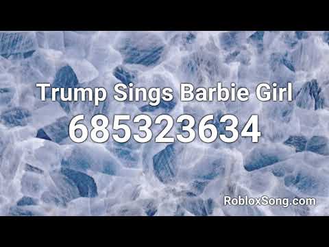 Trump Sings Barbie Girl Roblox Id Roblox Music Code Youtube - roblox song id barbie girl rxgate cf and withdraw