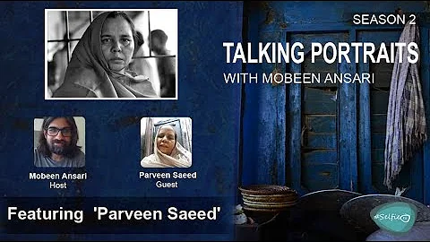 Pakistani Social Worker 'Parveen Saeed' | Talking Portraits with Mobeen Ansari | Season 2 | EP 6