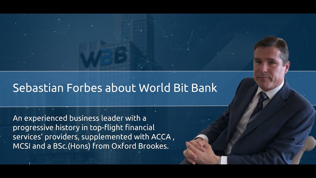 Sebastian Forbes - Financial expert. About the World Bit Bank