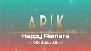 APIK ~ HAPPY ASMARA | LAGU TERBARU | LIRIK LAGU [Lirik] 🎶