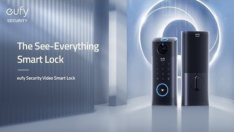 The See-Everything Smart Lock | eufy Video Smart Lock