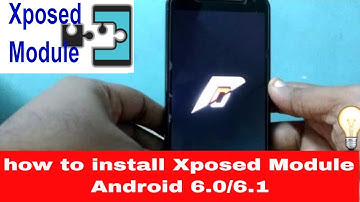 How to Install Xposed Framework on Android Marshmallow 6.0, 6.1