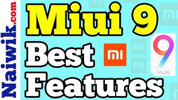 Miui 9 - Best features you should know