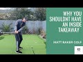 Why you shouldn’t have an inside takeaway in golf.