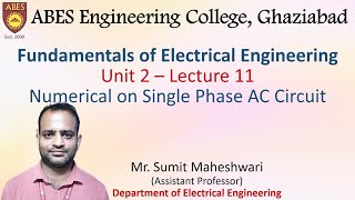 Lecture 11 (Unit 2) || Numerical on Single-Phase AC Circuit || Fundamentals of Electrical Engg (FEE)