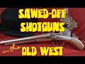 Sawedoff shotguns in the old west