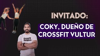 Ep.37| Coky, dueño de CrossFit Vultur, México