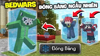 BEDWARS NHƯNG BẠN SẼ BỊ ĐÓNG BĂNG NGẪU NHIÊN ** NOOB TEAM KẾT HỢP TIÊU DIỆT KHANGG VÀ CÁI KẾT