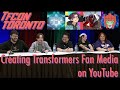 Creating Transformers Fan Media on Youtube - TFcon Toronto 2023 Panel