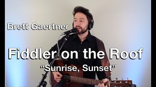 Fiddler On The Roof - Sunrise, Sunset Cover By Brett Gaertner