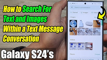 Galaxy S24/S24+/Ultra: How to Search For Text and Images Within a Text Message Conversation