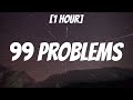 JAY-Z - 99 Problems [1 HOUR/Lyrics] If you&#39;re having girl problems I feel bad for you son I got 99