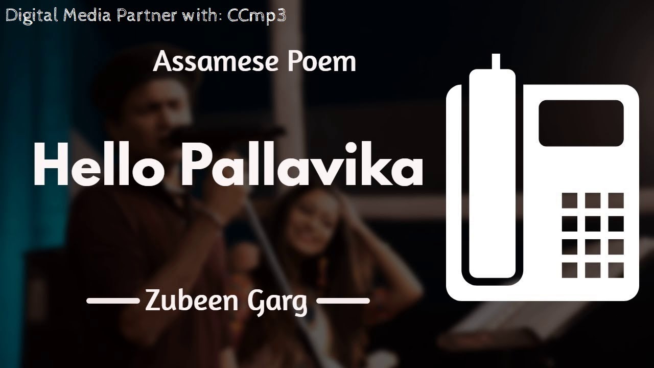 Hello Pallavika Assamese Poem Zubeen Garg   CCmp3