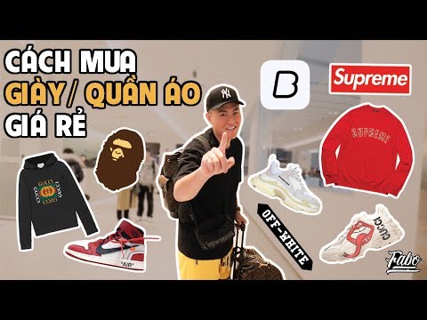 Cách Mua Giày/ Quần Áo Giá Rẻ | How To Buy Sneakers/ Streetwear For Cheap?!?!?