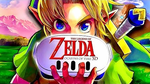 The Ultimate Zelda VR Game! Ocarina of Time 3D VR