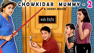 CHOWKIDAR MUMMY Part 2 with Papa | Short Movie | Aayu and Pihu Show