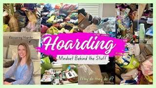 Why do People Hoard? The Mindset behind the Stuff