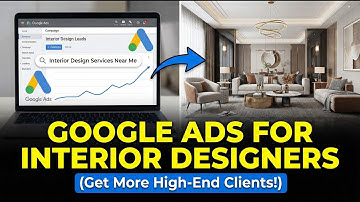 Google Ads For Interior Designers